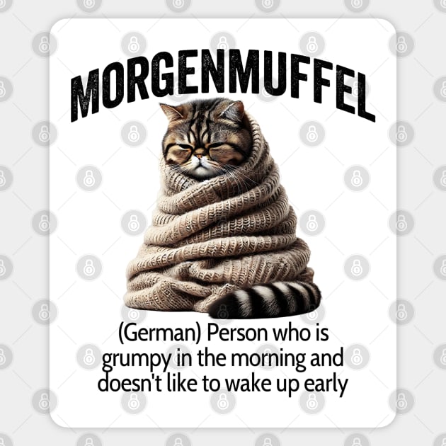 Morgenmuffel, german for being grumpy in the morning Magnet by Luxinda